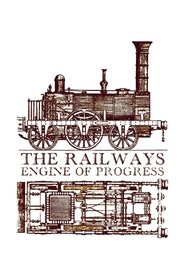 The Railways: Engine of Progress (2024)
