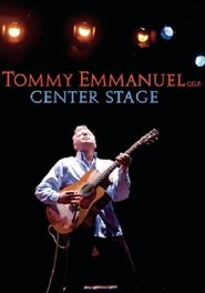 Tommy Emmanuel - Center Stage streaming