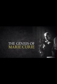 Full Cast of The Genius of Marie Curie: The Woman Who Lit up the World