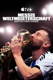Messis Weltmeisterschaft: Aufstieg einer Legende