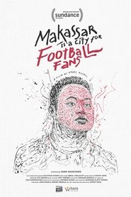 Makassar Is a City for Football Fans streaming