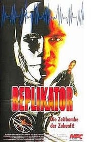 Replikator - Die Zeitbombe der Zukunft! (1994)