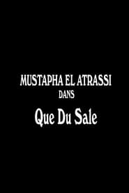 Poster Mustapha El Atrassi - Que Du Sale