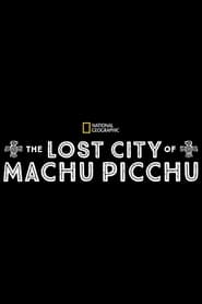 The Lost City of Machu Picchu movie