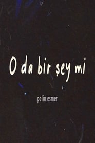 Poster O da Bir Şey mi?