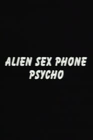 Poster Alien Sex Phone Psycho