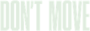 Don't Move Logo