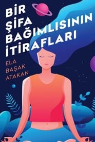 Bir Şifa Bağımlısını İtirafları poster