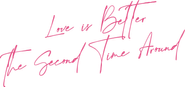 Love Is Better the Second Time Around Logo