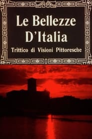 Le bellezze d'Italia, trittico di visioni pittoresche