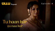 S1.E4 ∙ Tu Haan Kar Ya Naa Kar still