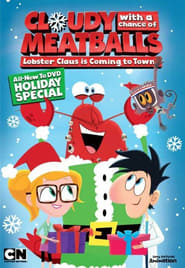 Cloudy with a Chance of Meatballs: Lobster Claus Is Coming to Town 2017