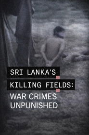 Sri Lanka's Killing Fields: War Crimes Unpunished... poster