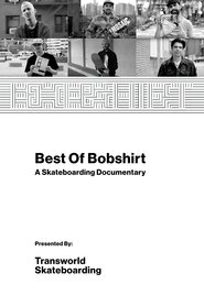 Poster Best of Bobshirt: A Skateboarding Documentary 2018