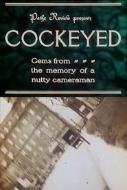 Cockeyed: Gems from the Memory of a Nutty Cameraman 1925 Δωρεάν απεριόριστη πρόσβαση