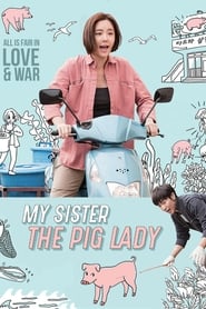 My Sister, the Pig Lady постер