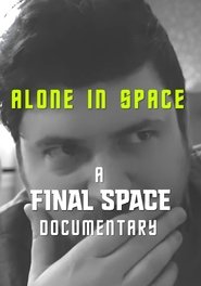 Poster Alone in Space: A Final Space Documentary 2018