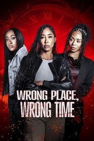 Wrong Place, Wrong Time) Wrong Place, Wrong Time (2025)