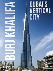 Burj Khalifa: Dubai’s Vertical City