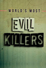 World's Most Evil Killers постер