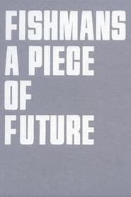 Poster フィッシュマンズ 2011/5/3 日比谷野外音楽堂 LIVE "A PIECE OF FUTURE"