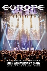 Europe: The Final Countdown 30th Anniversary Show - Live at the Roundhouse (2017)