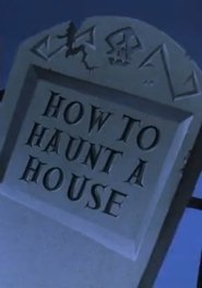 How to Haunt a House