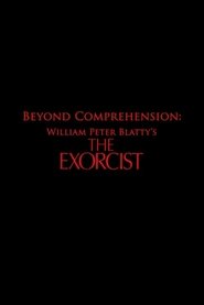 Poster Beyond Comprehension: William Peter Blatty’s The Exorcist 2013