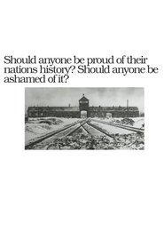 Should Anyone Be Ashamed Of Their Nation's History? Should Anyone Be Proud Of It? (2025)