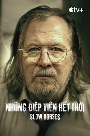 Những Điệp Viên Hết Thời - Slow Horses (2022)