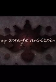 My Strange Addiction постер