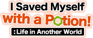 I Saved Myself with a Potion!: Life in Another World Logo
