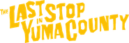 The Last Stop in Yuma County Logo