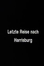 Letzte Reise nach Harrisburg