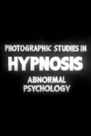 Poster Photographic Studies in Hypnosis: Abnormal Psychology