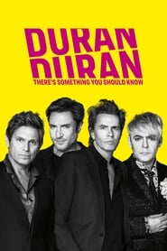 Duran Duran: There’s Something You Should Know (2018) HD