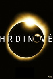 Hrdinov&eacute; (2006)