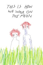 This Is How We Walk On The Moon 2022 Безплатен неограничен достъп