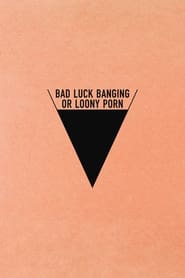 Bad Luck Banging or Loony Porn (2021) poster