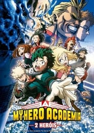 My Hero Academia: O Filme – 2 Heróis