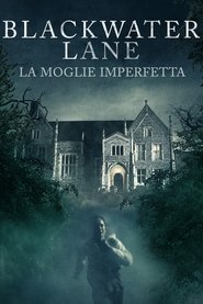 Blackwater Lane: La moglie imperfetta) Blackwater Lane: La moglie imperfetta (2024)