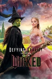 Defying Gravity: The Curtain Rises on Wicked movie poster