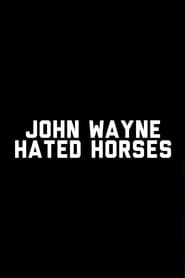 Poster John Wayne Hated Horses