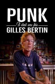 PUNK! Il était une fois Gilles Bertin streaming