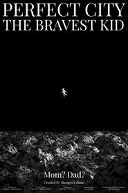 Perfect City: The Bravest Kid (2023)