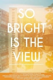 So Bright Is the View постер