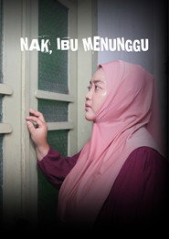 Nak, Ibu Menunggu