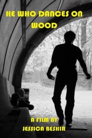 He Who Dances on Wood постер