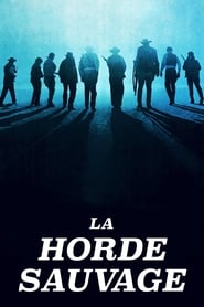 La Horde Sauvage en streaming