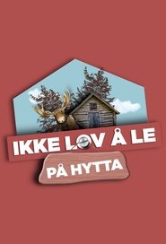 Ikke lov å le på hytta постер